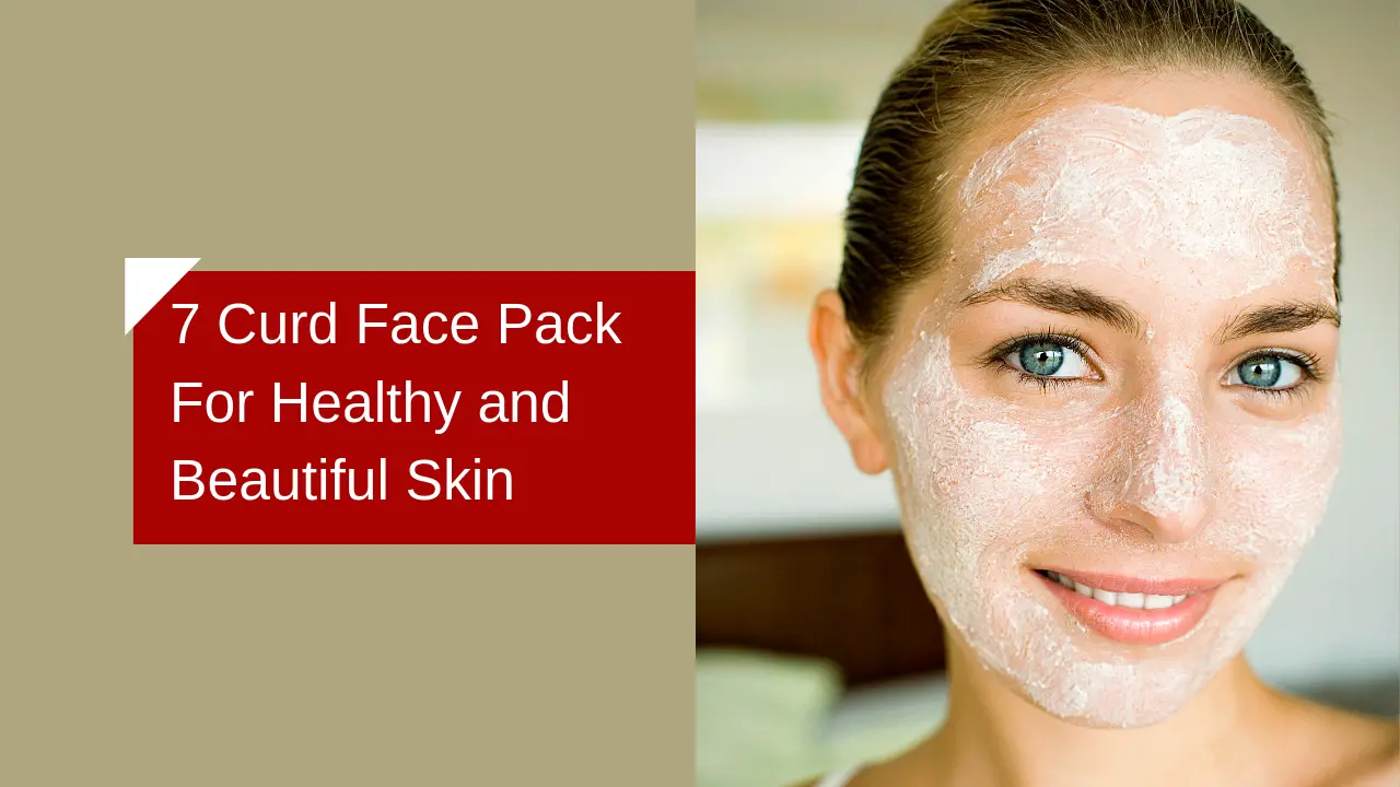 Summer Special 7 Curd Face packs for Healthy Skin