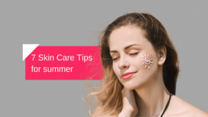 summer skin care tips