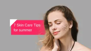 summer skin care tips