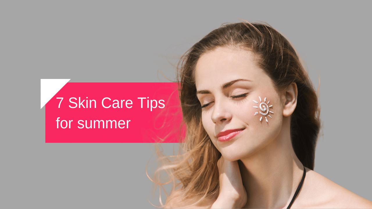 summer skin care tips