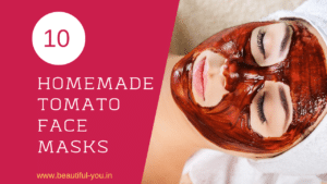 Read more about the article Benefits of Tomato for Skin: 10 Tomato Face Masks