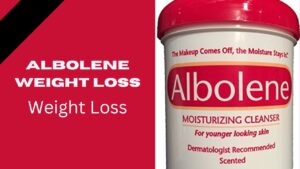 Albolene's Weight Loss: Review, Uses, Advantage & Side Effects