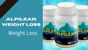 Alpilean Weight Loss: Review, Advantage & Side Effect