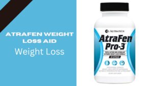 Atrafen Weight Loss Aid: Review, Advantage & Side Effects