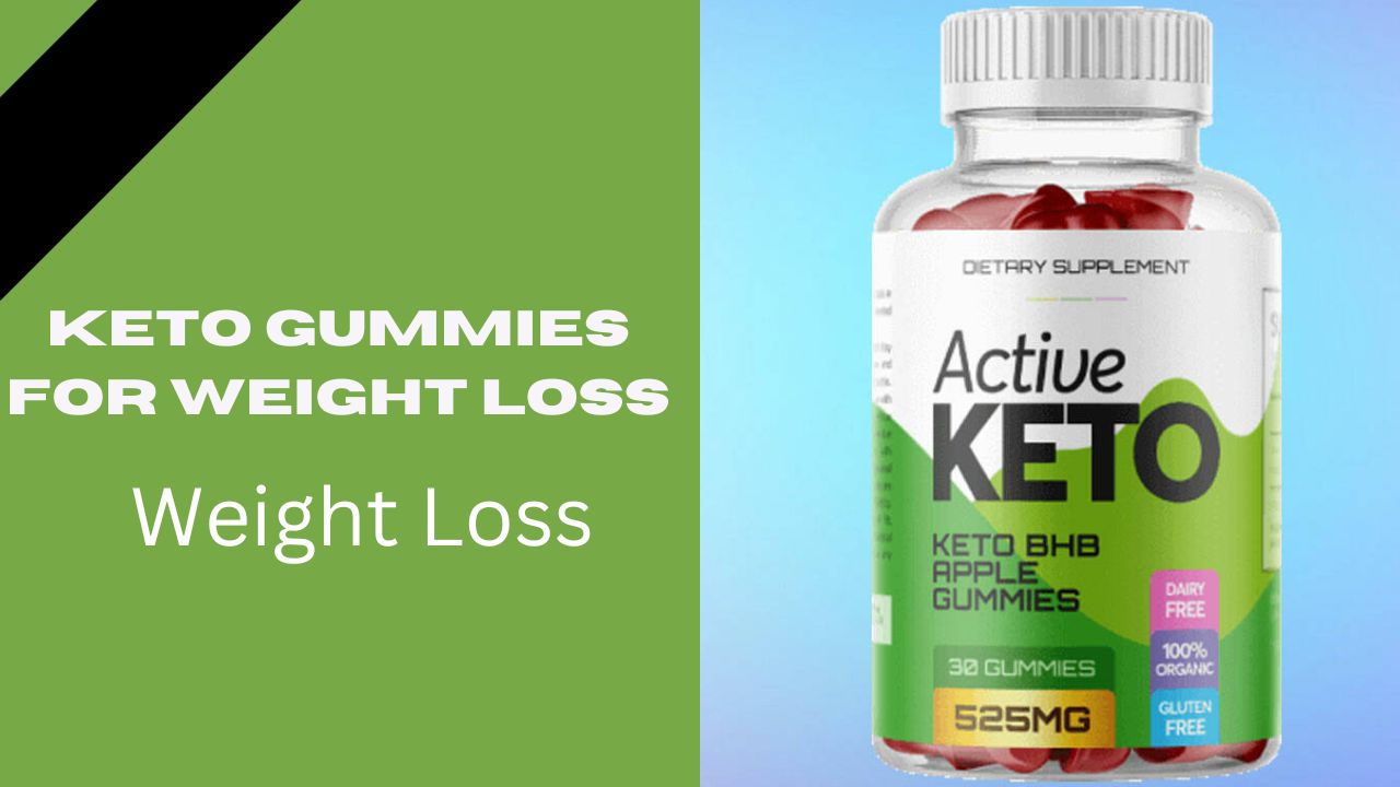 Keto Gummies for Weight Loss: Review, Uses, Advantage & Side Effects